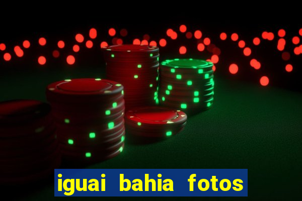 iguai bahia fotos da cidade